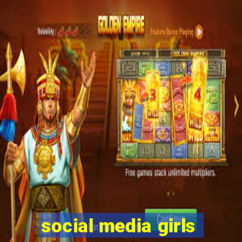 social media girls